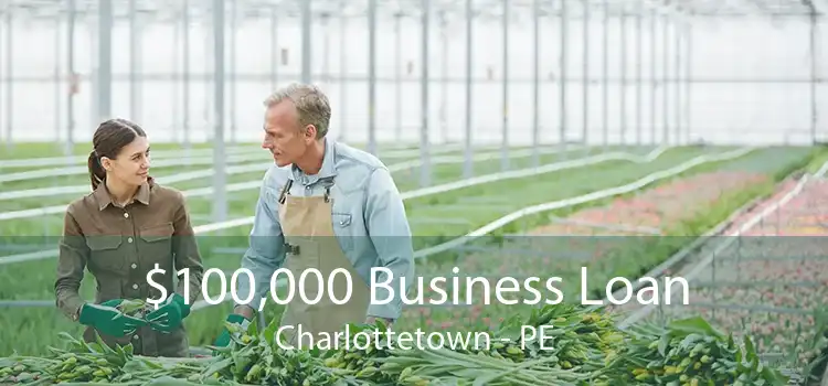 $100,000 Business Loan Charlottetown - PE