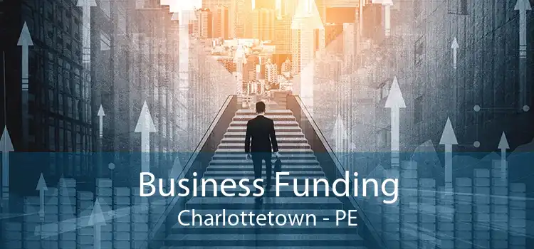 Business Funding Charlottetown - PE