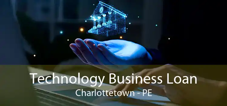 Technology Business Loan Charlottetown - PE